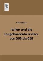 Italien Und Die Langobardenherrscher Von 568 Bis 628 3957381843 Book Cover
