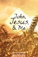 John, Jesus, and Me 099656148X Book Cover