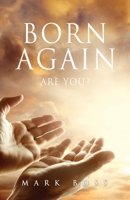 Born Again - Are You? 1662879555 Book Cover