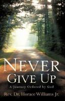 Never Give Up 1600341047 Book Cover