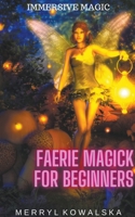 Faerie Magick for Beginners B0BPWYQ89W Book Cover