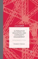 Alternative Education and Community Engagement: Making Education a Priority 1137415401 Book Cover