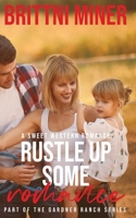 Rustle Up Some Romance: A Sweet Western Romance B09JRL8HJZ Book Cover