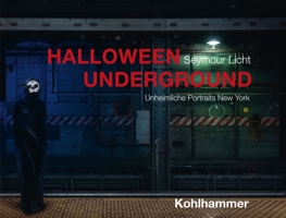 Halloween Underground: Unheimliche Portraits New York (German Edition) 3170454404 Book Cover
