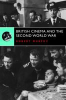 British Cinema and the Second World War 082645139X Book Cover