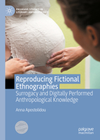 Reproducing Fictional Ethnographies: Surrogacy and Digitally Performed Anthropological Knowledge 3031134249 Book Cover