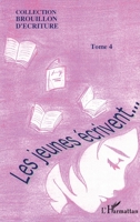 Les jeunes écrivent...: Tome IV (Brouillon d'Ecriture) (French Edition) 2296045324 Book Cover