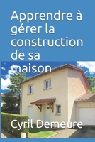 Apprendre � g�rer la construction de sa maison 1709376147 Book Cover