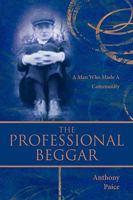 The Professional Beggar: A Man Who Made a Community 1438908113 Book Cover