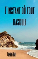L'instant où tout bascule (French Edition) B0GQYW17L6 Book Cover