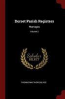 Dorset Parish Registers: Marriages; Volume 2 1021849693 Book Cover