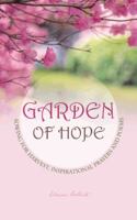 Garden of Hope: Sowing for Harvest, Inspirational Prayers and Poems 1481753096 Book Cover