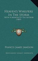Heaven's Whispers in the Storm 1022076027 Book Cover