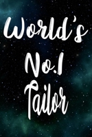Worlds No.1 Tailor: The perfect gift for the professional in your life - Funny 119 page lined journal! 1710567600 Book Cover