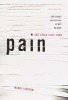 Pain: the Science and Culture of Why We Hurt 0747565589 Book Cover