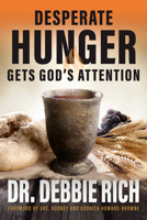 Desperate Hunger Gets God's Attention 1644577704 Book Cover