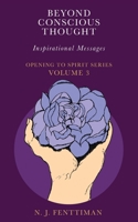 Beyond Conscious Thought: Inspirational Messages 0648940462 Book Cover