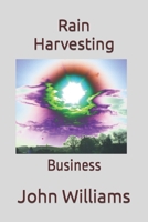 Rain Harvesting: Business B0B14J14XY Book Cover