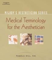 Milady's Aesthetician Series: Medical Terminology: A Handbook for the Skin Care Specialist (Milady's Aesthetician) 1401881718 Book Cover