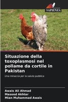 Situazione della toxoplasmosi nel pollame da cortile in Pakistan 6630253566 Book Cover