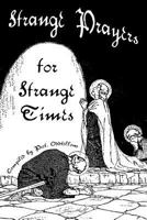 Strange Prayers for Strange Times 1978194625 Book Cover