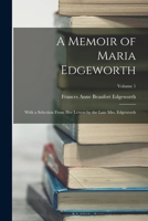 A Memoir Of Maria Edgeworth V1: With A Selection From Her Letters 1018465340 Book Cover