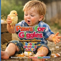 Paws for Giggles (Baby Animals & Kids): Fun Meme Collection B0H6NZZ3M8 Book Cover