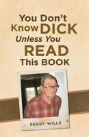 You Don't Know Dick Unless You Read This Book 1532093454 Book Cover