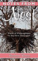Notes from the Nest: Words of Encouragement to the Third Generation 1615075801 Book Cover