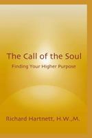 The Call of the Soul: Finding Your Higher Purpose 1893075362 Book Cover