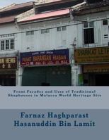 Front Facades and Uses of Traditional Shophouses in Malacca World Heritage Site 1939123194 Book Cover