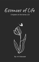 Essences of Life: Your Uplifting Partner: Words of Hope and Motivation (Life's Chapters in Poetry) B0DTTBNPFS Book Cover