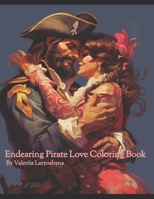 Endearing Pirate Love Coloring Book B0C524BNQS Book Cover