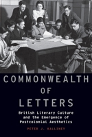 Commonwealth of Letters: British Literary Culture and the Emergence of Postcolonial Aesthetics 0190455926 Book Cover