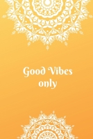 Good Vibes Only: Journal und Tagebuch für Yogis und Yoginis 1693126192 Book Cover