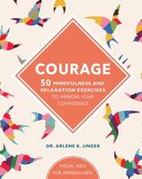 Courage: 50 mindfulness exercises to improve your self-esteem 1845436660 Book Cover