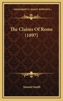 The Claims of Rome 1165756838 Book Cover