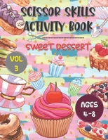 Scissor Skills Activity Book Sweet Dessert: Series (Vol 3) B0915HWYG4 Book Cover