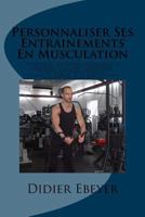 Personnaliser Ses Entrainements En Musculation 153463326X Book Cover