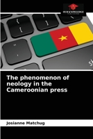 The phenomenon of neology in the Cameroonian press 620407413X Book Cover