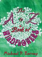 The A to Z Book of Wildflowers 1941345646 Book Cover