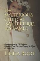 The Mysterious Child at Saint Pierre les Dames: B092P6ZMVG Book Cover