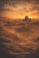La sombra de Jerusalén: Memorias de un caballero de Castilla (Spanish Edition) B0GT847PCR Book Cover