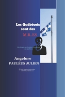 Les Québécois sont des M.R..ES: Ma plongée aux frontières mystérieuses des Québécois (French Edition) 2982383624 Book Cover