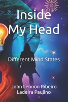 Inside My Head: Different Mind States B0DSPHTR9K Book Cover