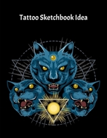 Tattoo Sketchbook Idea: Tattoo Journal Logbook,Designs New Idea in tattoo Sketch books for Men and Women 8.5 x 11 inch 1710735414 Book Cover