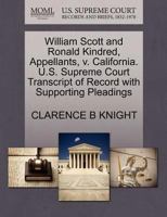 William Scott and Ronald Kindred, Appellants, v. California. U.S. Supreme Court Transcript of Record with Supporting Pleadings 127064355X Book Cover