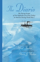 The Diario: The Daring Escape of Two Sephardic Jews from Turkey to America During World War I 1953220290 Book Cover