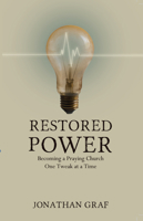 Restored Power: Becoming a Praying Church One Tweak at a Time 1935012665 Book Cover
