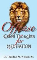 Offense: GRACE Thoughts for Meditation 1976198283 Book Cover